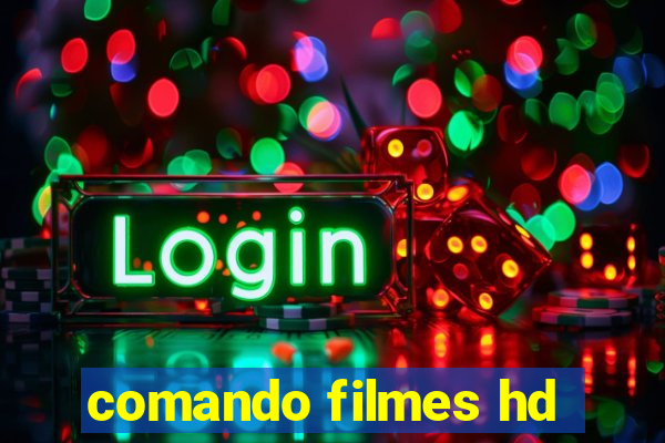 comando filmes hd